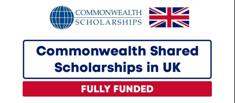 Commonwealth Shared Scholarships 2025-26 in the UK (Fully Funded)